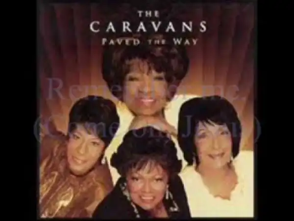 The Caravans - Remember Me